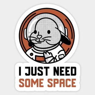 I Just Need Some Space Sticker